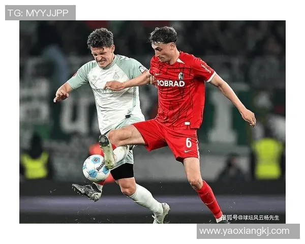 弗赖堡与不莱梅精彩对决直播全程回顾与分析